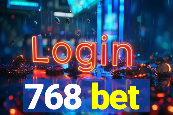 768 bet